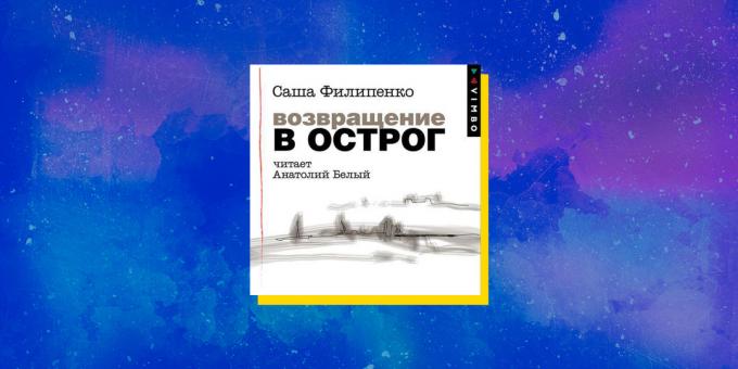 Melhores audiolivros: "Return to Ostrog", Sasha Filipenko