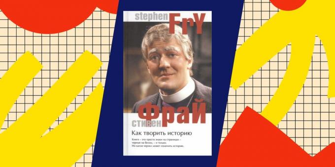 Melhores Livros sobre popadantsev: "Fazendo História", Stephen Fry