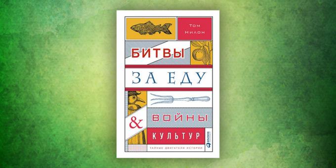 Livros sobre o mundo em torno de nós, "Battle of a comida ea cultura de guerra. motores secretos da história ", Tom Nealon