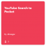 Dia IFTTT: Salvar YouTube resultados de busca de vídeo para ver no Pocket