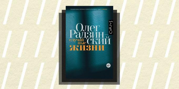 Non / ficção de 2018: "A vida Aleatório" Oleg Radzinsky