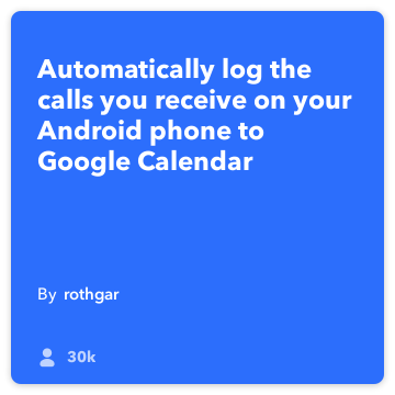 IFTTT Receita: Entrar minhas chamadas atendidas para Ligações Calendário Google Android-phone-call to google-calendar