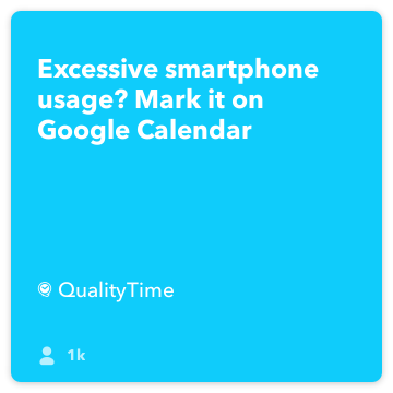 IFTTT Receita: Uso excessivo smartphone? Marcá-lo em Ligações Calendário Google QualityTime ao google-calendar