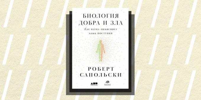 Non / ficção de 2018: "Biologia do bem e do mal", Robert Sapolsky