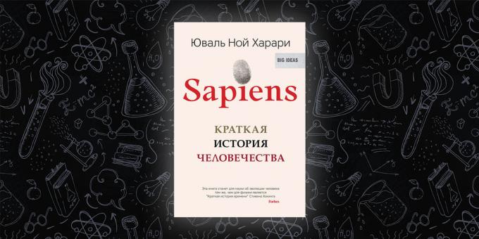 «Sapiens. Uma história breve da humanidade ", Yuval Noah Harari